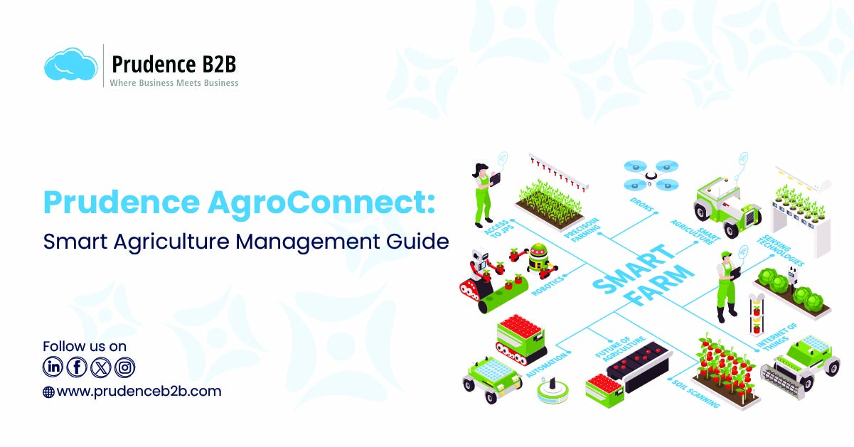 prudence agroconnects digital guidance for efficient agriculture management   prudence b2b blogs